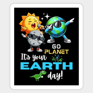 Go Planet Its Your Earth Day Magnet